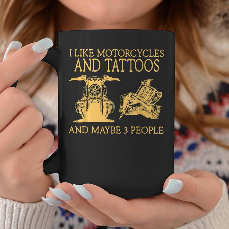 I Like Motorcycles And Tattoos And Maybe 3 People Coffee Mug Funny Gifts