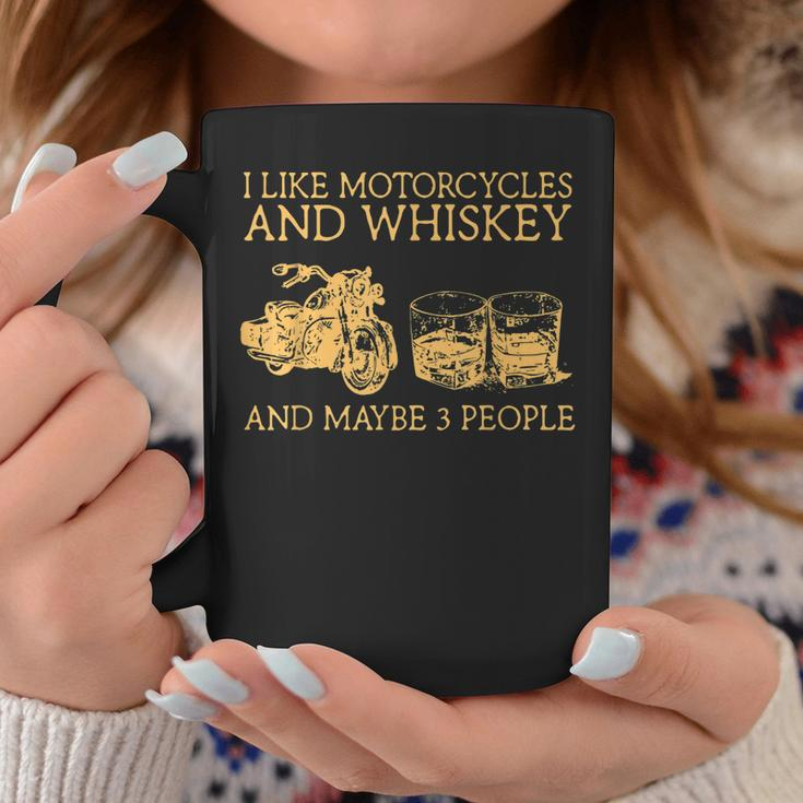 I Like Motorcycles And Whiskey And Maybe 3 People Coffee Mug Funny Gifts