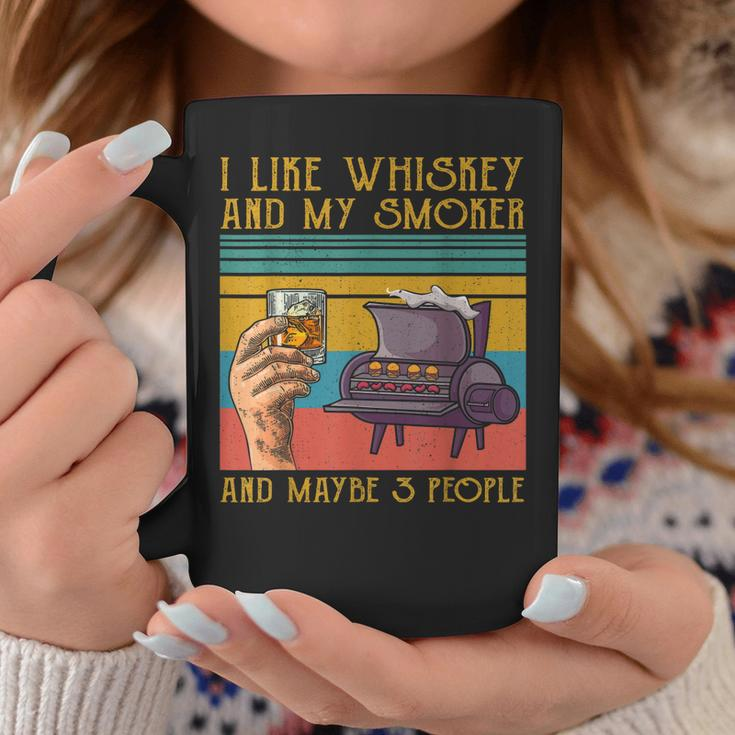 I Like My Whiskey And My Smoker And Maybe 3 People Coffee Mug Unique Gifts