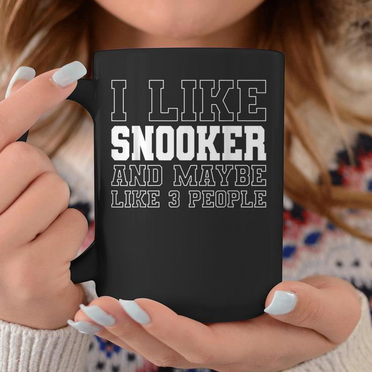I Like Snooker And Maybe Like 3 People Funny Sarcastic Coffee Mug Funny Gifts