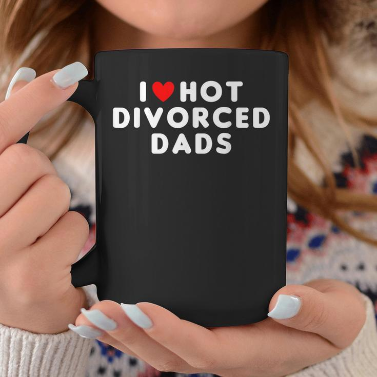 I Love Hot Divorced Dads Funny Red Heart Coffee Mug Unique Gifts