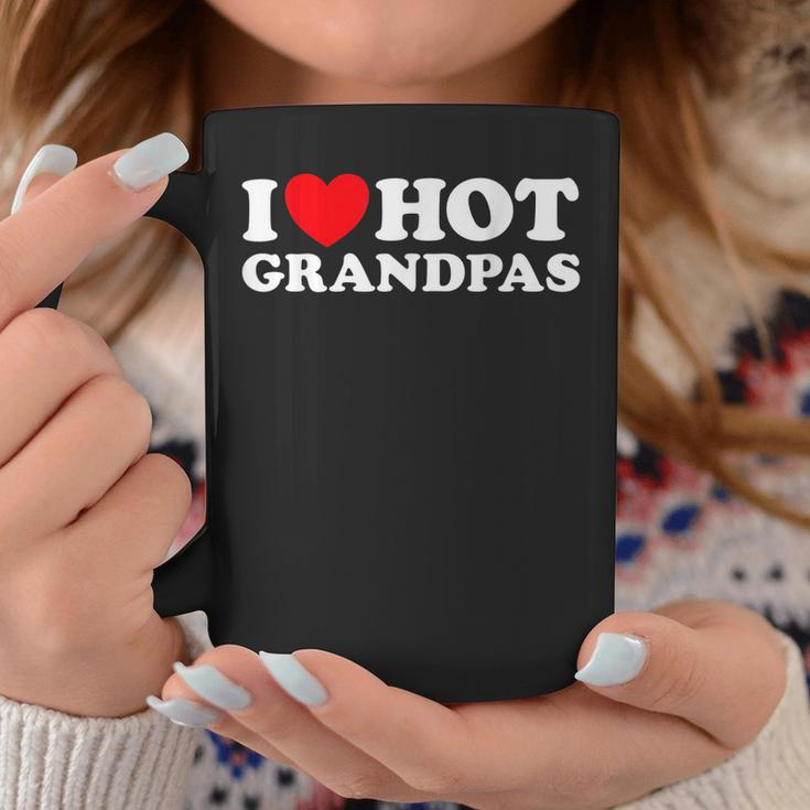 I Love Hot Grandpas Funny Grand Dad Gilf Dilf Mature Dating Coffee Mug Unique Gifts