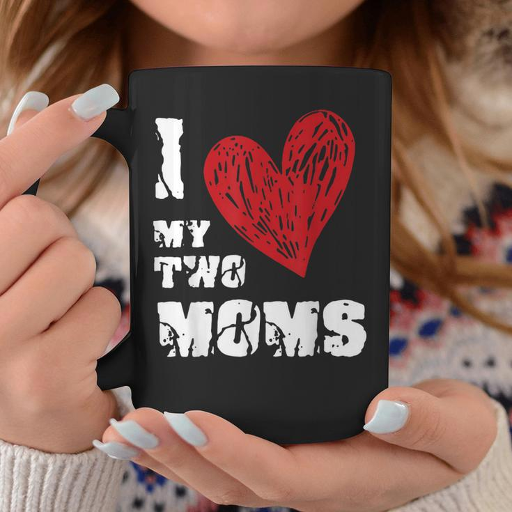 I Love My Two Moms Lgbt Gay Lesbian Coffee Mug Unique Gifts