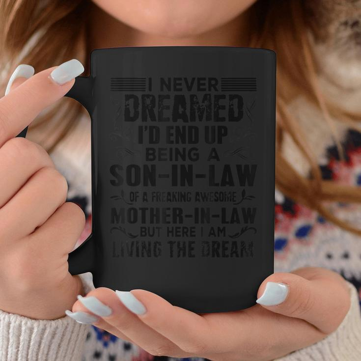 I Never Dreamed Of Being A Son In Law Awesome Mother In LawV3 Coffee Mug Unique Gifts