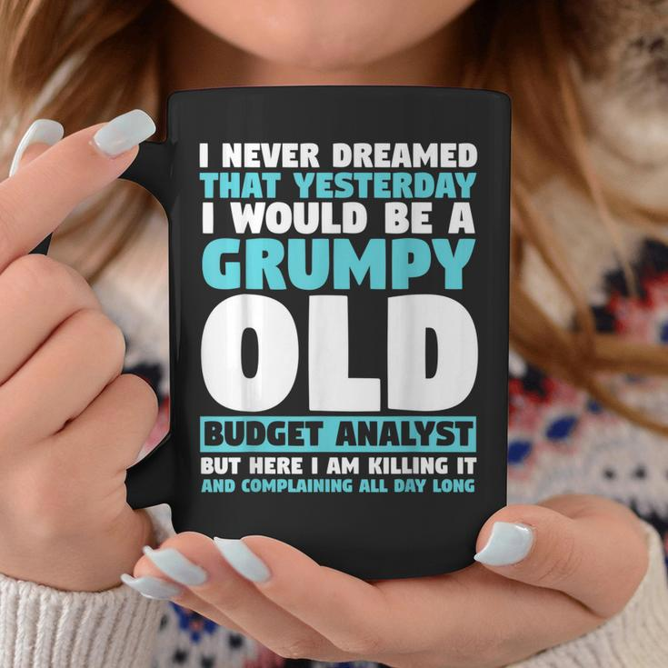 I Never Dreamed That I Would Be A Grumpy Old Budget Analyst Coffee Mug Personalized Gifts