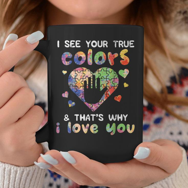 I See Your True Colors Autism Awareness Mom Dad Men Women Coffee Mug Unique Gifts