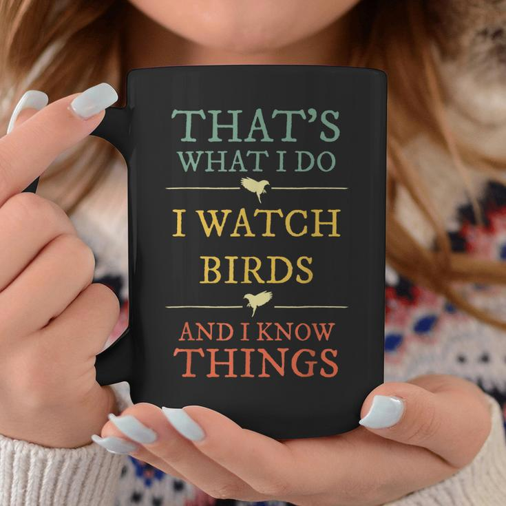 I Watch Birds I Know Things Birds Watching Lover Gift Coffee Mug Unique Gifts