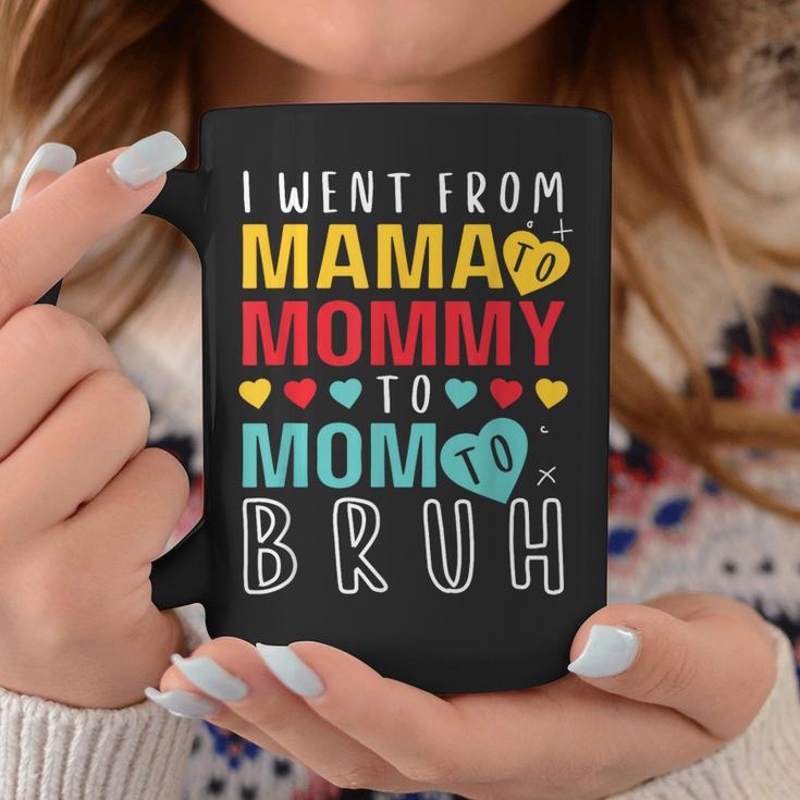 I Went From Mama To Mommy To Mom To Bruh Mothers Day 2023 Coffee Mug Unique Gifts