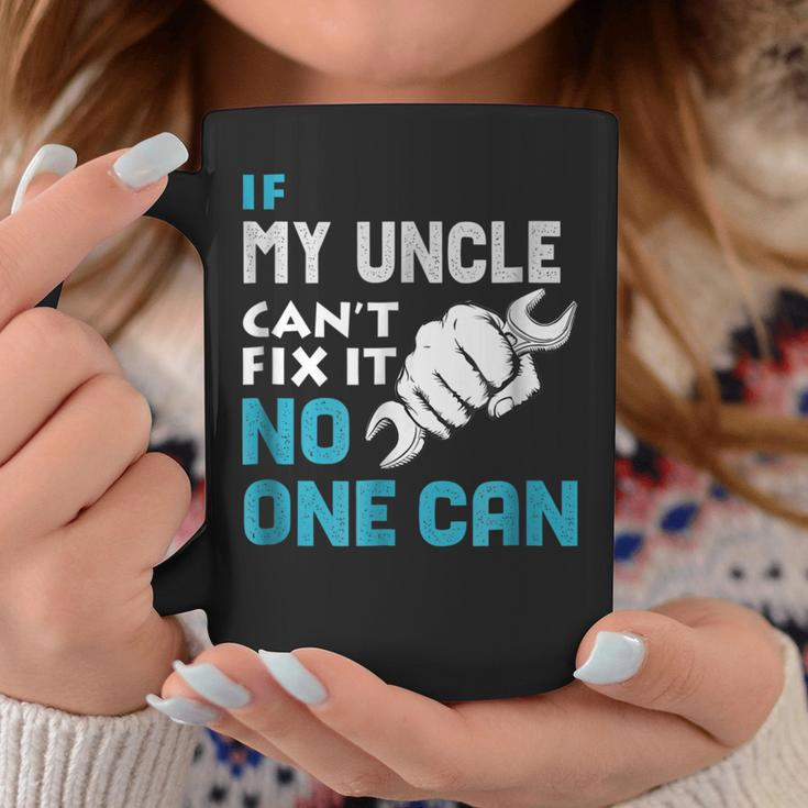 If My Uncle Cant Fix It No One Can Fathers Day Gift Coffee Mug Unique Gifts