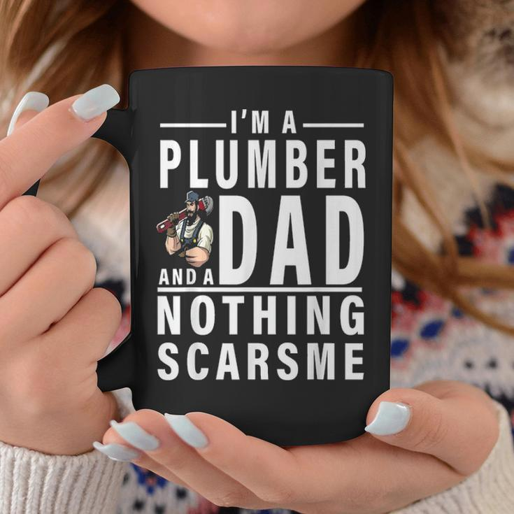 Im A Plumber And A Dad Nothing Scares Me Fathers Day Gift Coffee Mug Funny Gifts