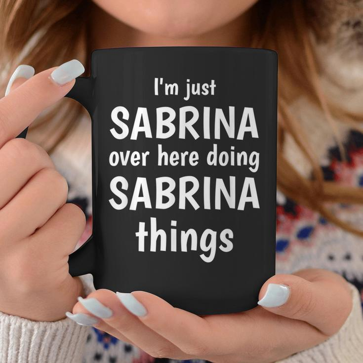 Im Just Sabrina Over Here Doing Sabrina Things Custom Name Coffee Mug Funny Gifts