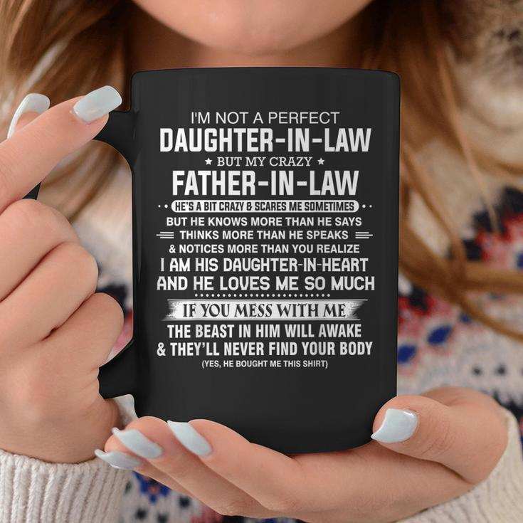 Im Not A Perfect Daughter-In-Law But My Crazy Father-In-Law Coffee Mug Unique Gifts