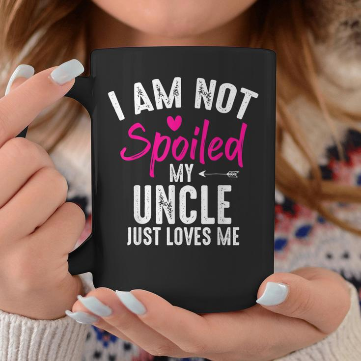 Im Not Spoiled My Uncle Loves Me Funny Family Best Friend Coffee Mug Unique Gifts