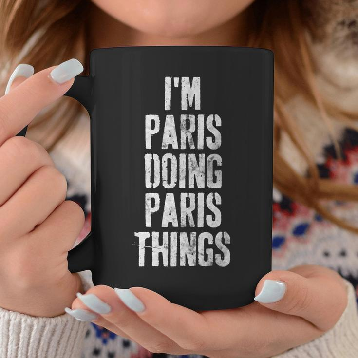 Im Paris Doing Paris Things Personalized First Name Coffee Mug Funny Gifts