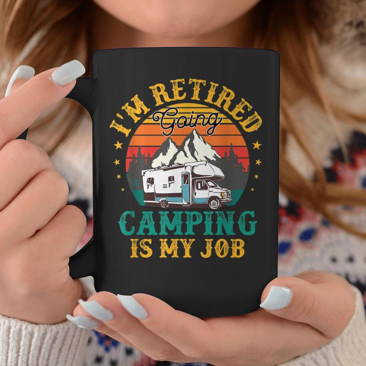 Im Retired Going Camping Is My Job Png Coffee Mug Unique Gifts