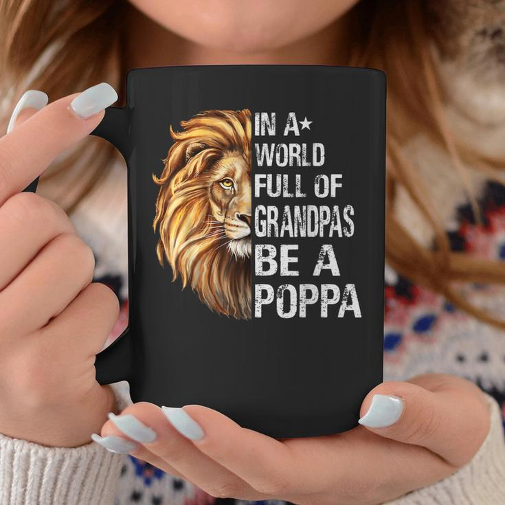 In A World Full Of Grandpas Be A Poppa Lion Funny Coffee Mug Unique Gifts