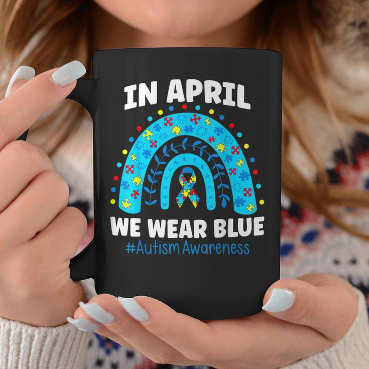 In April We Wear Blue Rainbow Autism Awareness Month Be Kind Coffee Mug Unique Gifts