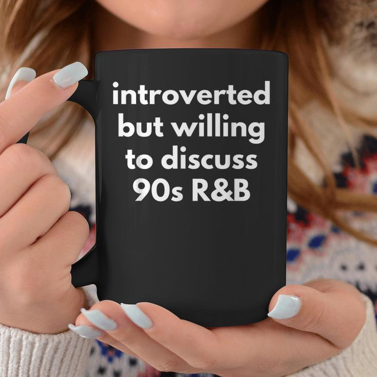 Introverted But Willing To Discuss 90S R&B Funny Music Fan Coffee Mug Unique Gifts