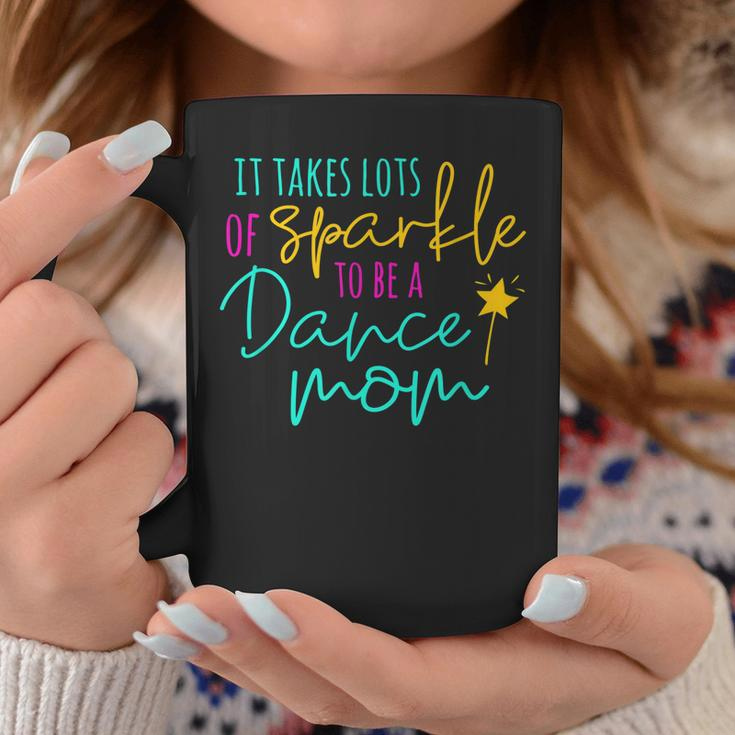 It Takes Lots Of Sparkle To Be A Dance Mom Squad Coffee Mug Unique Gifts