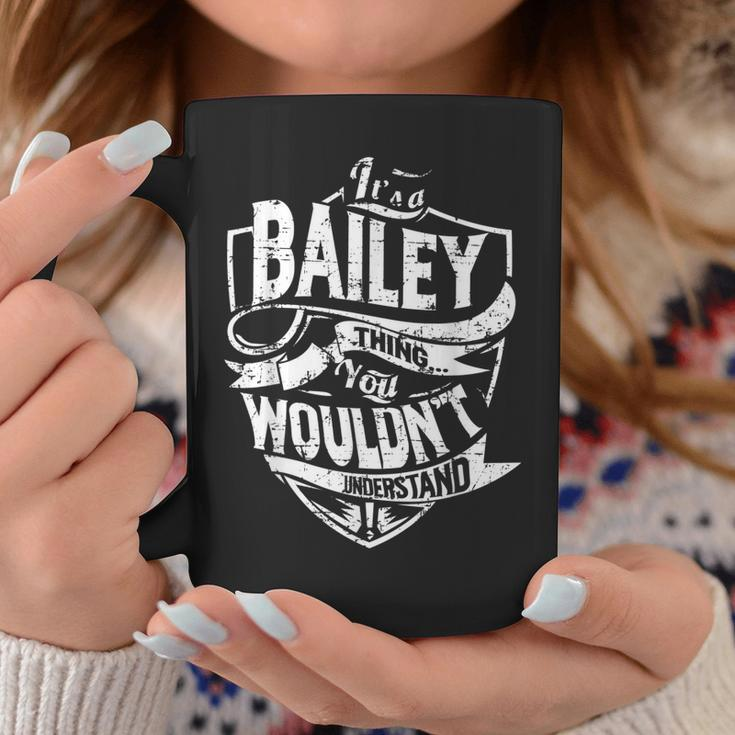 Its A Bailey Thing You Wouldnt Understand Coffee Mug Funny Gifts