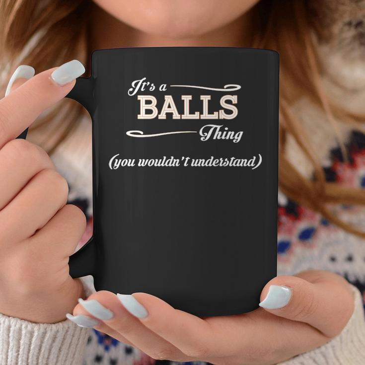 Its A Balls Thing You Wouldnt Understand Balls For Balls Coffee Mug Funny Gifts