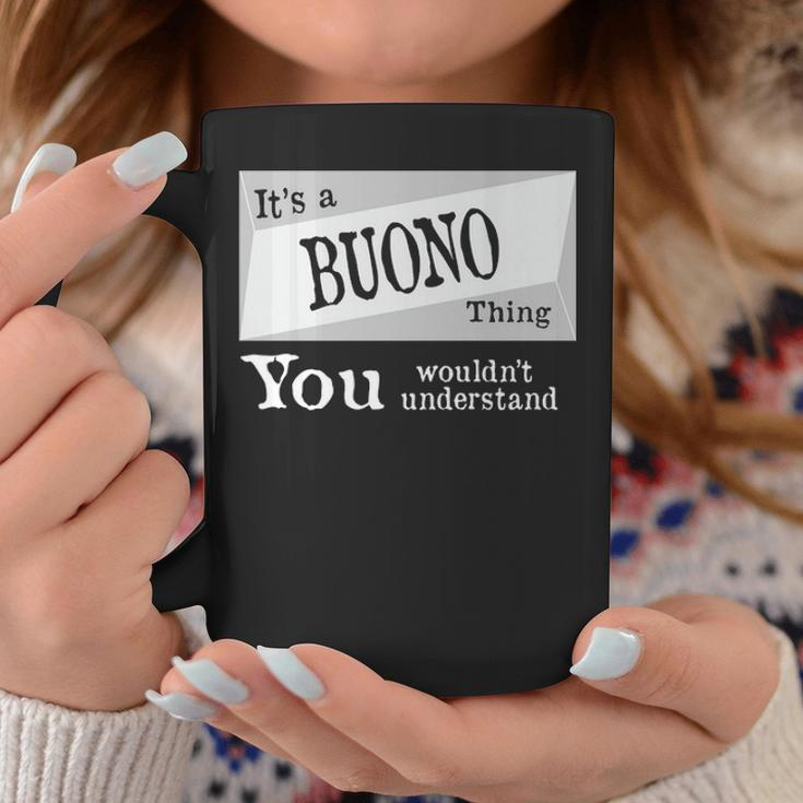 Its A Buono Thing You Wouldnt Understand Buono For Buono D Coffee Mug Funny Gifts