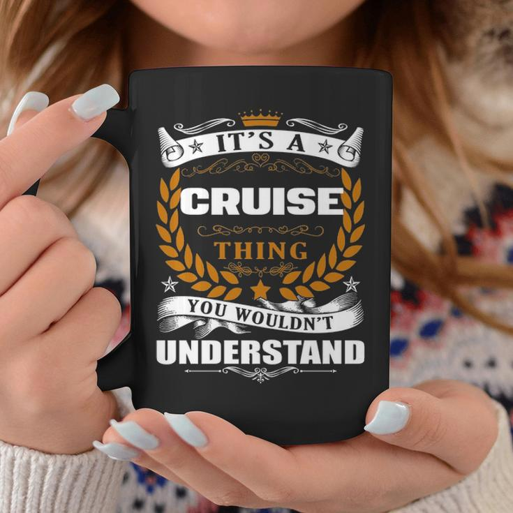 Its A Cruise Thing You Wouldnt Understand Cruise For Cruise Coffee Mug Funny Gifts