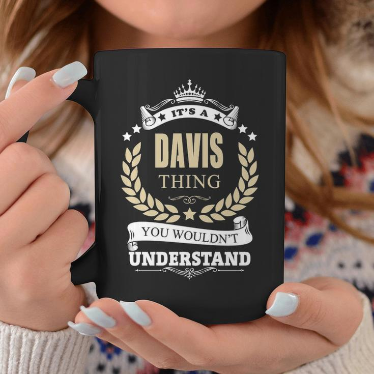 Its A Davis Thing You Wouldnt Understand Personalized Name Gifts With Name Printed Davis Coffee Mug Funny Gifts