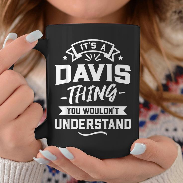 Its A Davis Thing You Wouldnt Understand Surname Gift Coffee Mug Funny Gifts
