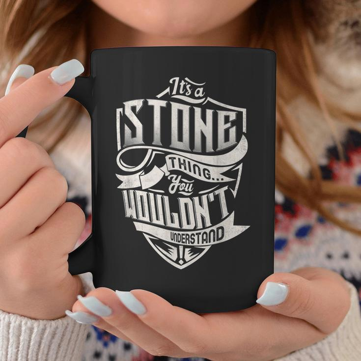 Its A Stone Thing You Wouldnt Understand Classic Name Coffee Mug Funny Gifts