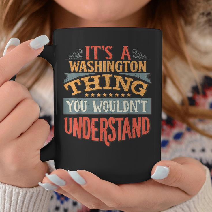Its A Washington Thing You Wouldnt Understand Coffee Mug Funny Gifts