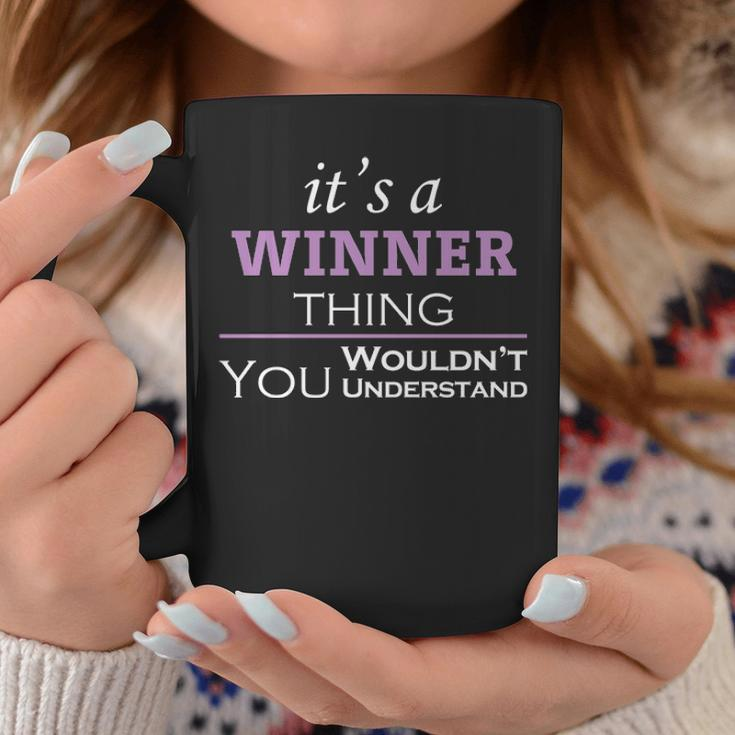 Its A Winner Thing You Wouldnt Understand Winner For Winner Coffee Mug Funny Gifts