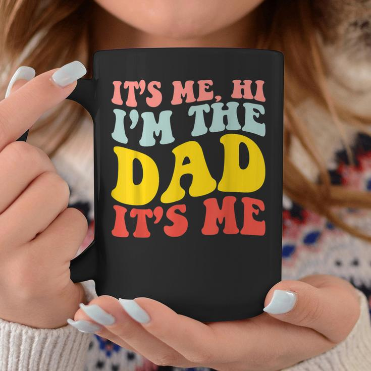 Its Me Hi Im The Dad Its Me For Dad Fathers Day Groovy Coffee Mug Personalized Gifts