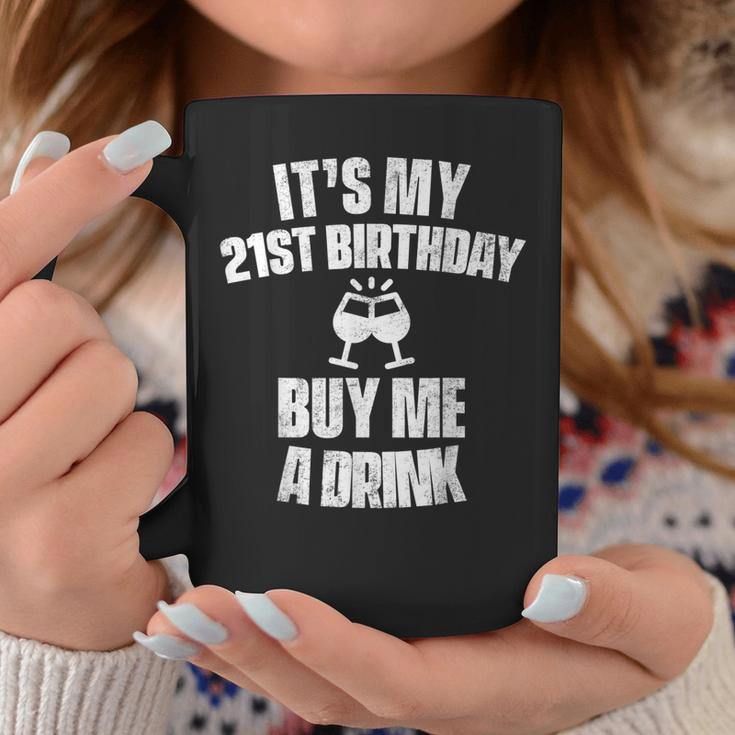 Its My 21St Birthday Buy Me A Drink Coffee Mug Unique Gifts