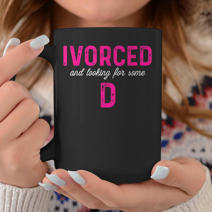 Ivorced & Looking For Some D - Funny Divorce Party Design Coffee Mug Funny Gifts