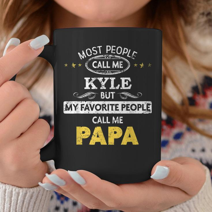 Kyle Name Gift My Favorite People Call Me Papa Gift For Mens Coffee Mug Funny Gifts