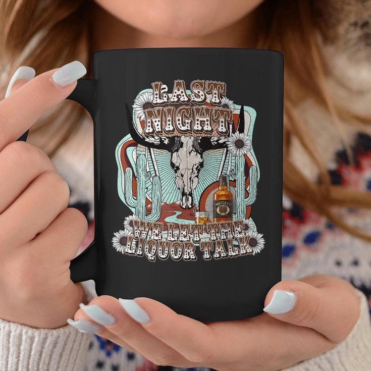 Last-Night We Let The Liquor Talk Cow Skull Western Country Coffee Mug Unique Gifts