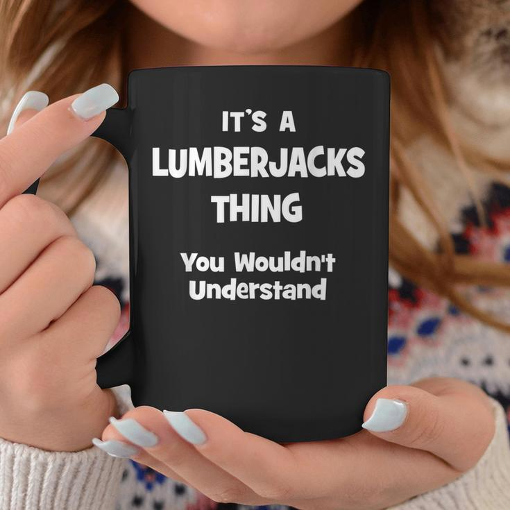 Lumberjacks Thing College University Alumni Funny Coffee Mug Funny Gifts