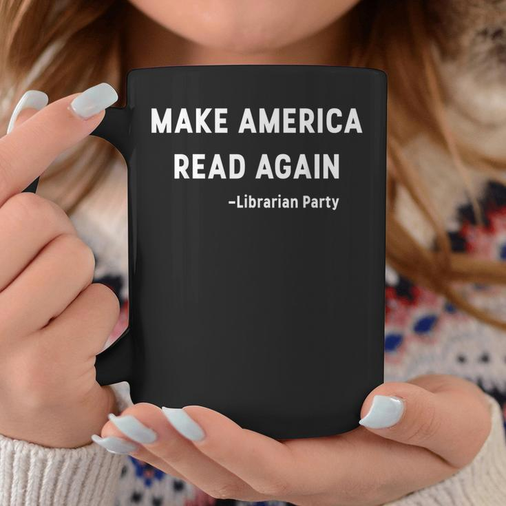 Make America Read Again Libertarian Conservative Librarian Coffee Mug Unique Gifts
