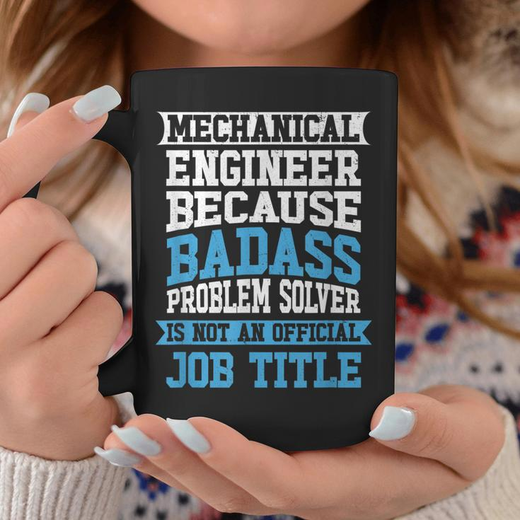 Mechanical Engineer Badass Problem Solver Is No Job Title Coffee Mug Unique Gifts