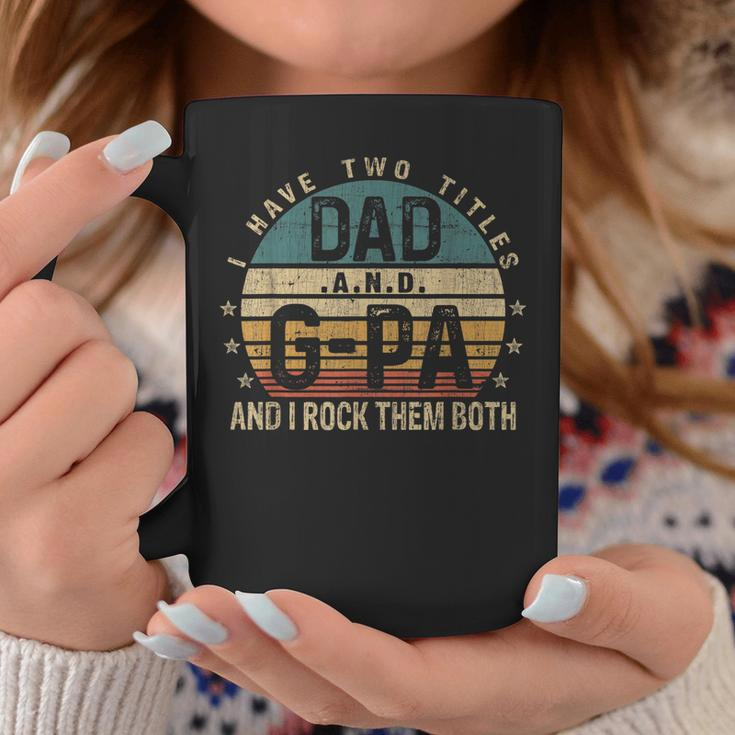 Mens Funny Fathers Day Idea - I Have Two Titles Dad And G Pa Coffee Mug Funny Gifts