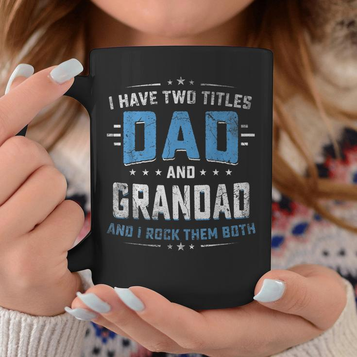 Mens I Have Two Titles Dad And Grandad I Rock Them Both Vintage Coffee Mug Funny Gifts