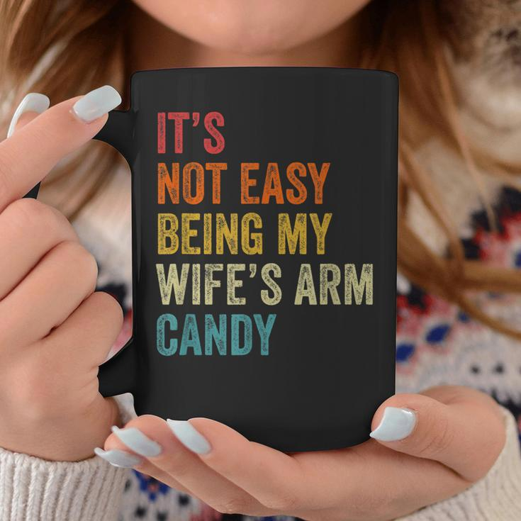 Mens Its Not Easy Being My Wifes Arm Candy Coffee Mug Funny Gifts