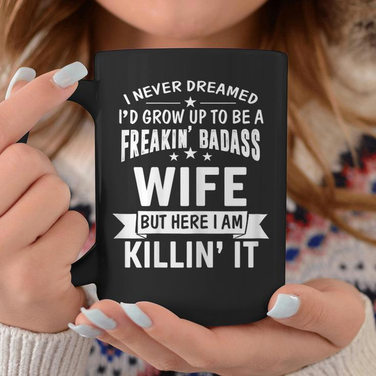 Mothers Day Shirt Im Freakin Badass Wife Funny Gift Coffee Mug Unique Gifts