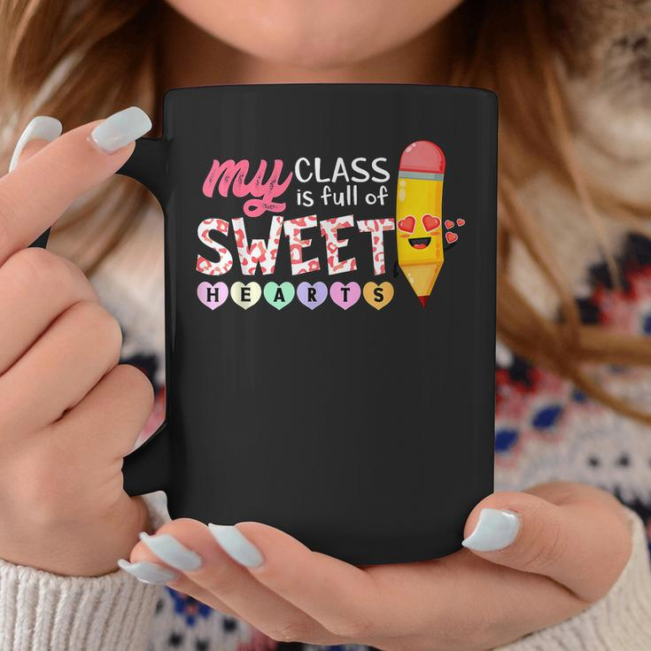 My Class Is Full Of Sweetheart Funny Valentines Day Teacher Coffee Mug Funny Gifts