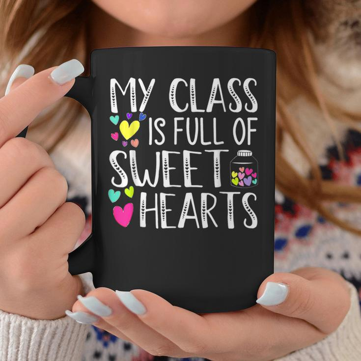 My Class Is Full Of Sweethearts Teacher Funny Valentines Day V2 Coffee Mug Funny Gifts