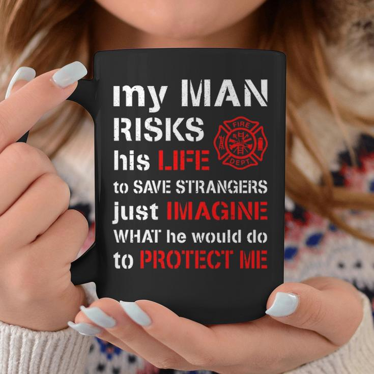 My Man Risks His Life Firefighter Wife Girlfriend V2 Coffee Mug Funny Gifts