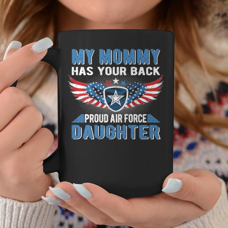 My Mommy Has Your Back Proud Air Force Daughter Military Coffee Mug Funny Gifts