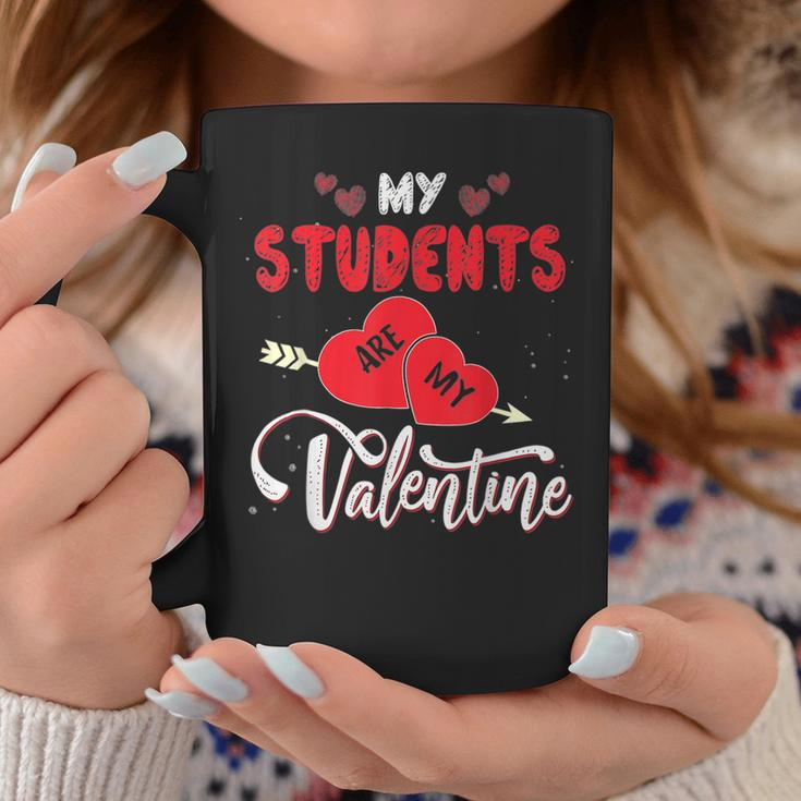 My Students Are My Valentine Funny Teachers Valentines Day V2 Coffee Mug Funny Gifts