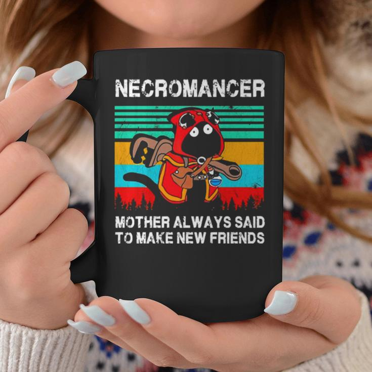 Necromancer Mother Always And To Make New Friends Vintage Coffee Mug Unique Gifts